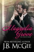 Cover: Magnolia Grove: The Complete Series - J.B. McGee