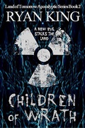 Cover: Children of Wrath (Land of Tomorrow, #2) - Three Kings Publishing