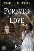 Cover: Forever Love (Time Shifters, #4) - Nightwriter93