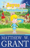 Cover: Joyce of Westerfloyce, The Story of the Tiny Little Girl with the Tiny Little Voice - Granite Gate Media
