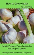 Cover: How to Grow Garlic (Growing Guides) - Growing Guides