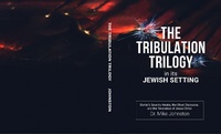 Enlarge image Cover: The Tribulation Trilogy in its Jewish Setting (Rapture and Tribulation, #1) - Rapture and Tribulation