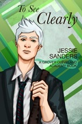 Cover: To See Clearly (Grover Cleveland Academy, #3) - Grover Cleveland Academy