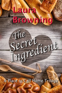 Enlarge image Cover: The Secret Ingredient (A Place to Call Home) - Laura Browning Books