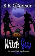 Cover: Witch Guy (Old Sarum Witch Cozy Mystery Series, #3) - Old Sarum Witch Cozy Mystery Series