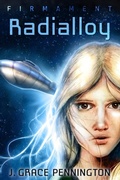 Cover: Firmament: Radialloy - J. Grace Pennington