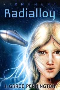 Enlarge image Cover: Firmament: Radialloy - J. Grace Pennington