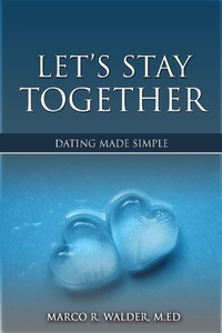 Enlarge image Cover: Let's Stay Together: Dating Made Simple - Marco Walder