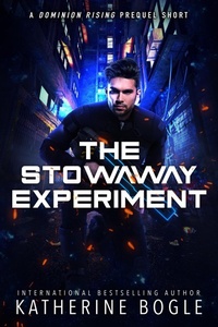 Enlarge image Cover: The Stowaway Experiment (Dominion Rising, #0.5) - Katherine Bogle