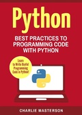 Cover: Python: Best Practices to Programming Code with Python (Python Computer Programming, #2) - Charlie Masterson