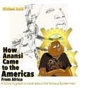 Cover: How Anansi Came to the Americas from Africa - Temrose Publishing