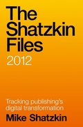 Cover: The Shatzkin Files: 2012 - Mike Shatzkin