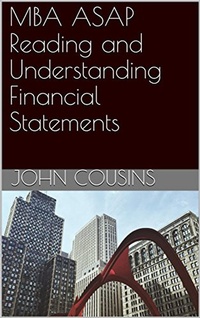 Enlarge image Cover: MBA ASAP Reading and Understanding Financial Statements - John Cousins