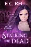 Cover: Stalking the Dead (A Marie Jenner Mystery, #3) - A Marie Jenner Mystery