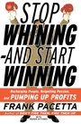 Cover: Stop Whining and Start Winning Recharging People, Re-Igniting Passion An d Pumping Up Profits - HarperPaperbacks