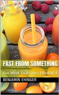 Cover: Fast From Something : One Week Trial Series (Book #2) - One Week Trial Series