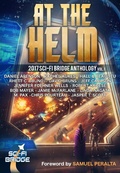 Cover: At the Helm: Volume 1: A Sci-Fi Bridge Anthology - At The Helm