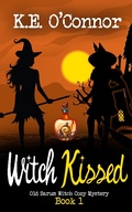 Cover: Witch Kissed (Old Sarum Witch Cozy Mystery Series, #1) - Old Sarum Witch Cozy Mystery Series