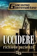 Cover: Uccidere richiede pazienza - Babelcube Inc.