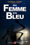 Cover: Ma femme en bleu - &Eacute;ditions Minamots