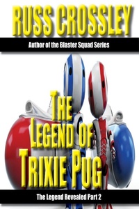 Enlarge image Cover: The Legend of Trixie Pug Part 2 - 53rd Street Publishing