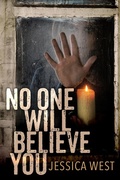 Cover: No One Will Believe You - West1Jess, L.L.C.
