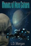 Cover: Moons of New Saturn - L. D. Morgan