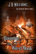 Cover: Haunting of the Wired Monk (The Coventry Ghosts, #1) - eXtasy Books Inc