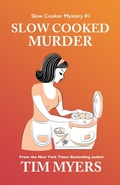 Cover: Slow Cooked Murder (The Slow Cooker Mystery Series, #1) - Tim Myers