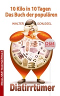 Cover: 10 Kilo in 10 Tagen - Das Buch der popul&auml;ren Di&auml;tirrt&uuml;mer (Knallhart nachgefragt, #3) - eBook Media Publishing