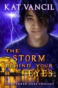 Cover: The Storm behind Your Eyes (The Marked Ones Trilogy, #2) - The Marked Ones Trilogy