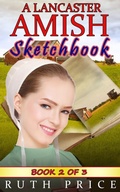 Cover: A Lancaster Amish Sketchbook - Book 2 (A Lancaster Amish Sketchbook Serial (Amish Faith Through Fire), #2) - Global Grafx Press