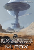 Cover: Stopover at the Backworlds' Edge - M. Pax