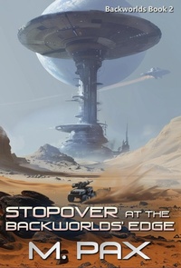 Enlarge image Cover: Stopover at the Backworlds' Edge - M. Pax