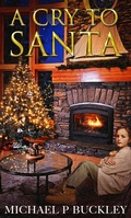 Cover: A Cry To Santa - Michael P Buckley