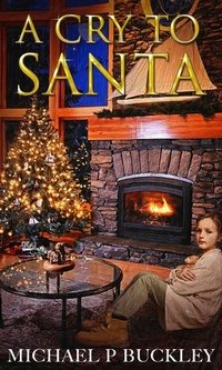 Enlarge image Cover: A Cry To Santa - Michael P Buckley