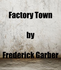 Enlarge image Cover: Factory Town - Frederick Garber