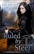 Cover: Ruled by Steel (The Ascension Series, #3) - Red Iris Books