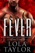 Cover: Fever (Blood Moon Rising, #1) - Lola Taylor