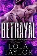 Cover: Betrayal (Blood Moon Rising, #3) - Blood Moon Rising
