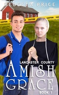Cover: Lancaster County Amish Grace (Lancaster County Amish Grace Series, #1) - Global Grafx Press
