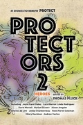 Cover: Protectors 2: Heroes (Protectors Anthologies, #2) - Goombah Gumbo Press