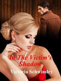 Cover: In The Victim's Shadow - Victoria Schwimley