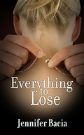 Cover: Everything to Lose - Jennifer Bacia