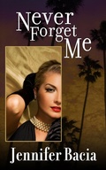 Cover: Never Forget Me - Jennifer Bacia