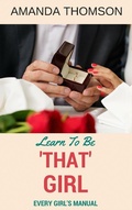 Cover: Learn To Be 'That' Girl - Every Girl's Manual - Amanda Thomson
