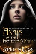 Cover: Anais of the Protector's Path (Blood Mage Chronicles, #4) - Blood Mage Chronicles