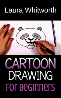 Enlarge image Cover: Cartoon Drawing For Beginners - Laura Whitworth