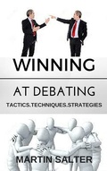 Cover: Winning At Debating. Tactics. Techniques. Strategies. - Martin Salter