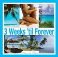 Cover: 3 Weeks 'til Forever - Inkwell Editorial Publishing